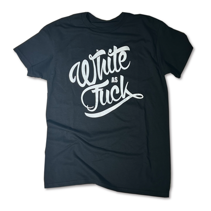 White As Fuck T-shirt